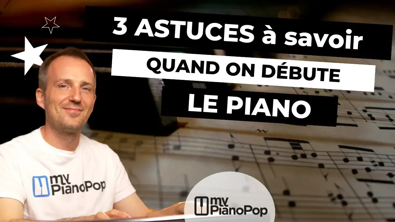 3 Astuces à connaître quand on débute le piano