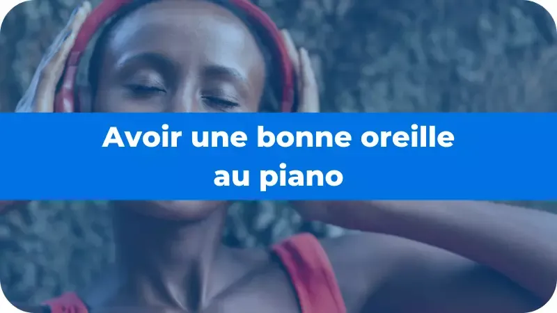 L'Oreille musicale : comment la travailler et retrouver une musique à l'oreille
