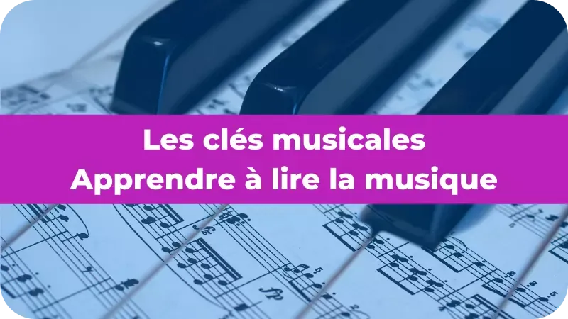 Clé de Fa, clé de Sol, clé d'Ut : tout ce qu'il faut savoir