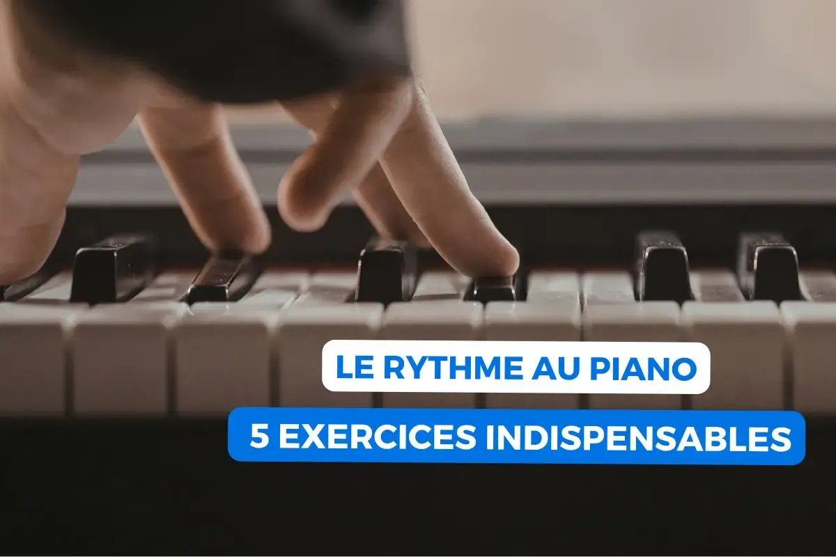 Rythme piano - Comment le maĂźtriser ? - 5 Exercices indispensables