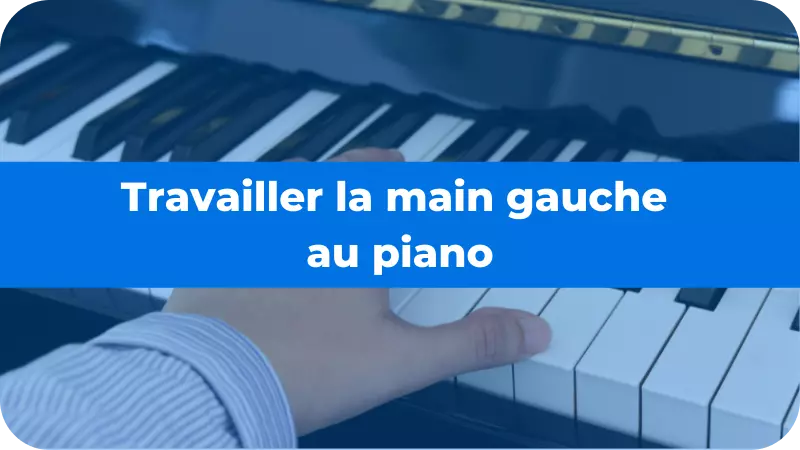 Travailler la main gauche au piano